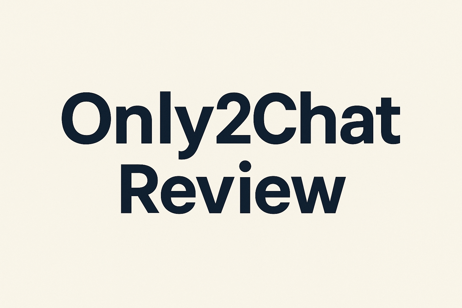 Only2Chat Review (2026) – How Good Is It for Random Video Chats and Dating-Adjacent Connections?